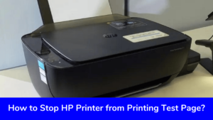 How to Stop HP Printer from Printing Test Page