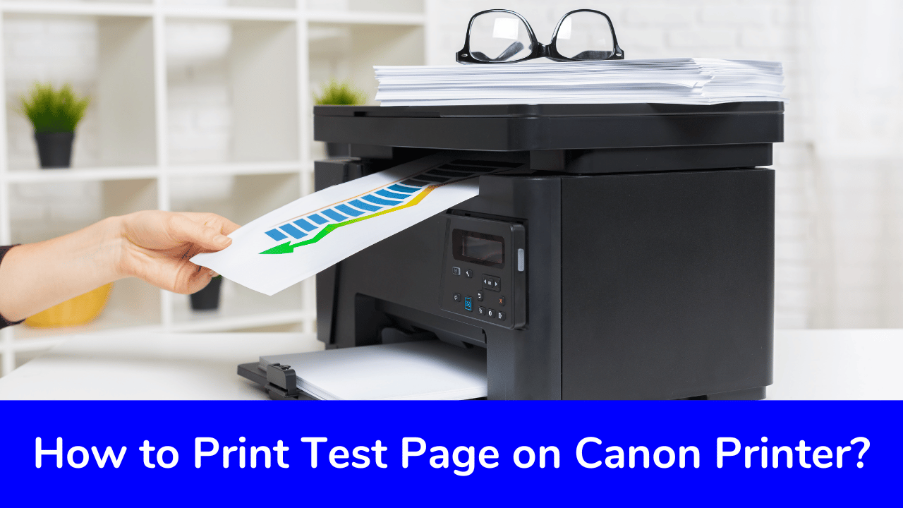How to Print Test Page on Canon Printer